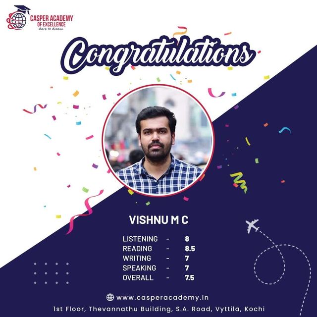 Vishnu M C, IELTS overall 7.5. Listening 8, Reading 8.5, Writing 7, Speaking 7.